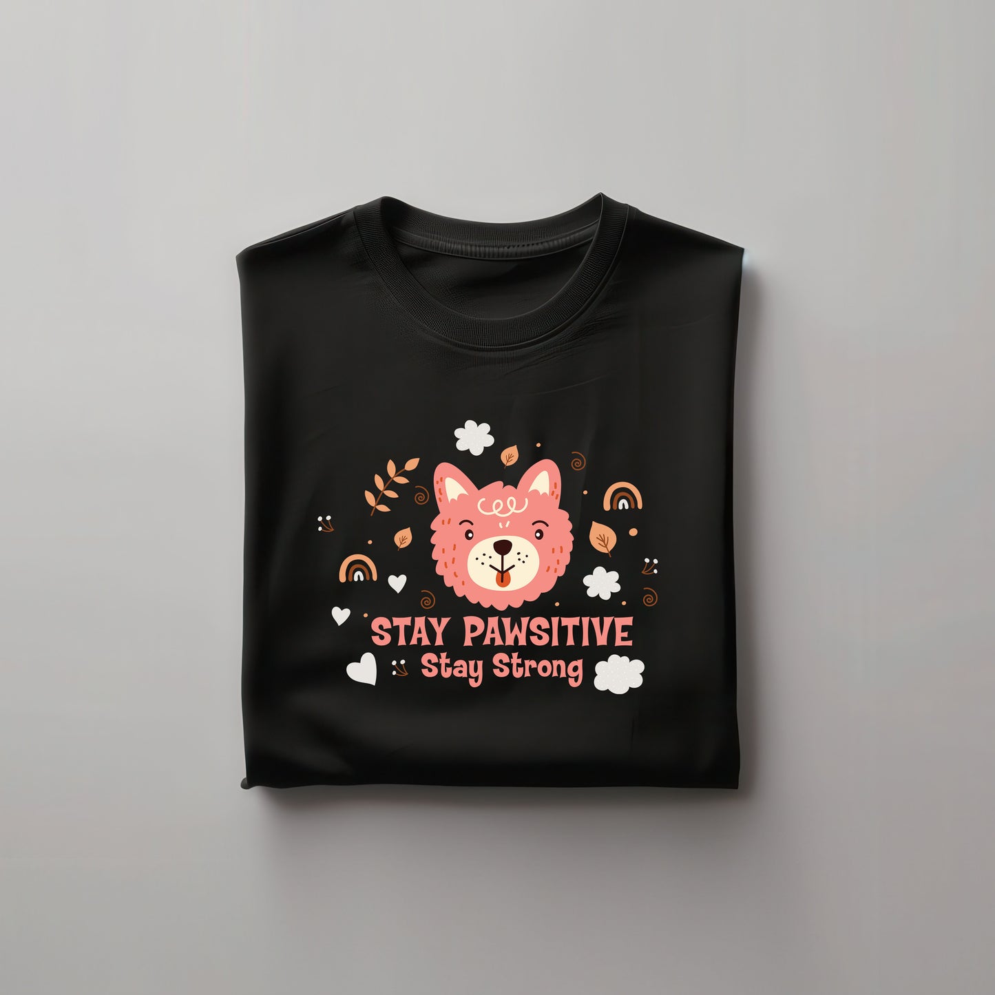 Stay Pawsitive, Stay Strong
