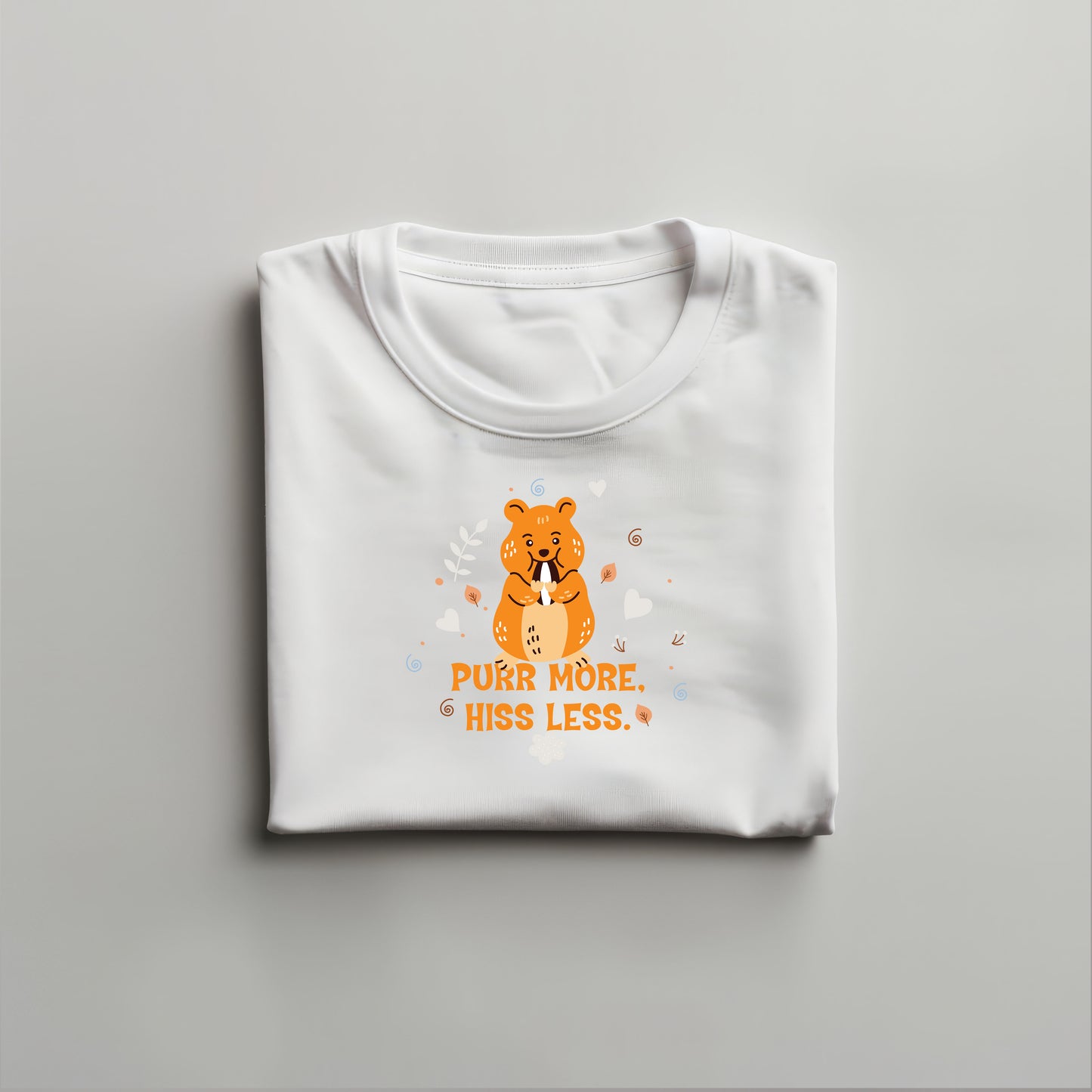 Purr more, Hiss Less