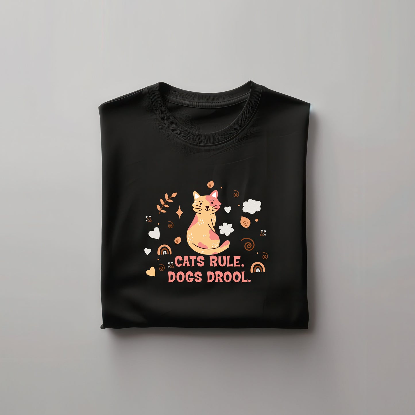 Cat Rule, Dogs Drool.